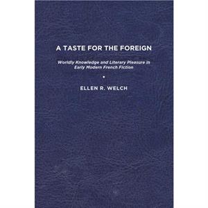 A Taste for the Foreign by Ellen R. Welch