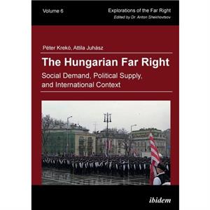 The Hungarian Far Right by Attila Juhasz