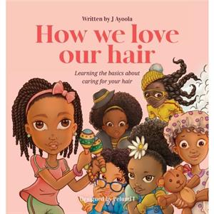 How we love our hair by J Ayoola