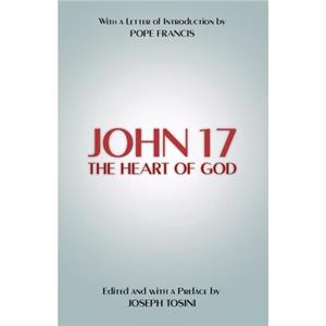 John 17 by Edited by Joseph Tosini