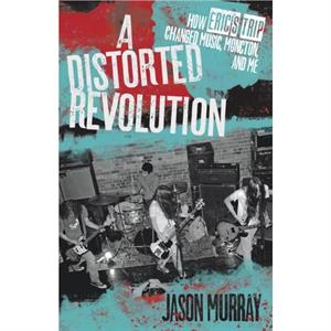 A Distorted Revolution by Jason Murray