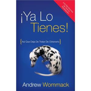 Ya lo tienes by Andrew Wommack