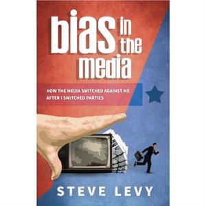 Bias in the Media by Steve Levy