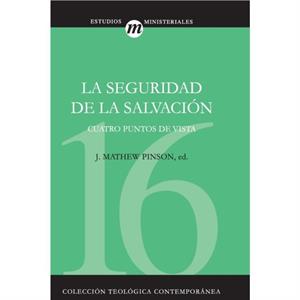 La Seguridad de la Salvacion by Michael Horton