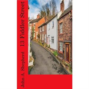 13 Fiddler Street by John A Shepherd