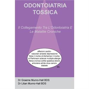 Odontoiatria Tossica by Graeme Robert MunroHallLilian MunroHall