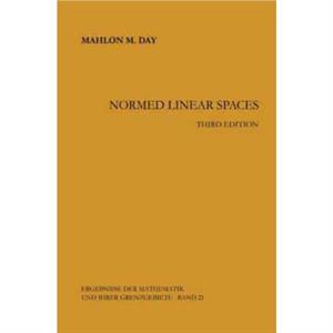 Normed Linear Spaces by Day Mahlon M. Day