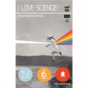 I Love Science by Shanny Jean Maney