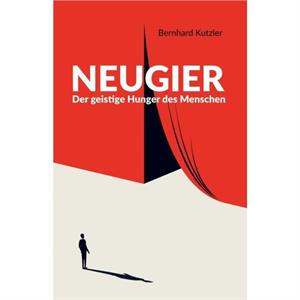 Neugier by Bernhard Kutzler