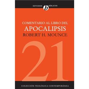 Comentario Al Libro del Apocalipsis by Robert H. Mounce