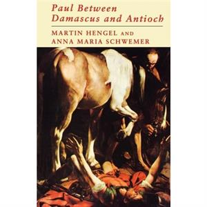 Paul Between Damascus and Antioch by John Bowden