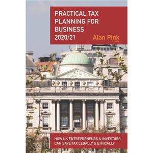 Practical Tax Planning for Business by Alan Pink