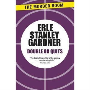 Double or Quits by Erle Stanley Gardner