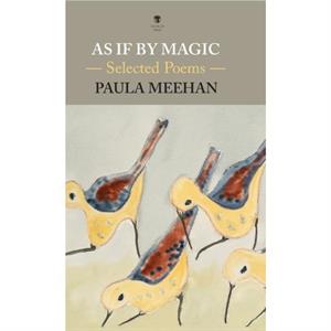 As If By Magic by Paula Meehan