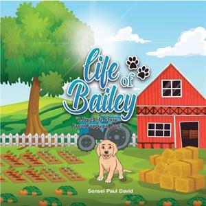 Life of Bailey by Sensei Paul David