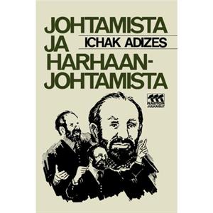 Johtamista Ja Harhaanjohtamista How To Solve The Mismanagement Crisis  Finnish Edition by Adizes Ph.D. & Ichak 