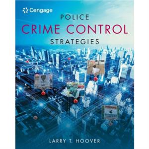 Police Crime Control Strategies by Larry Sam Houston State University Hoover