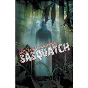 Sasquatch by Andrea Schicke Hirsch