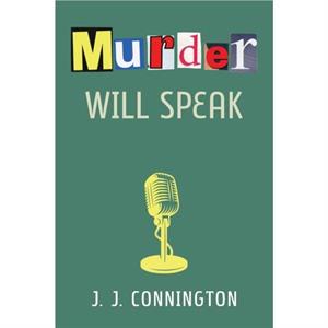 Murder Will Speak by J J Connington