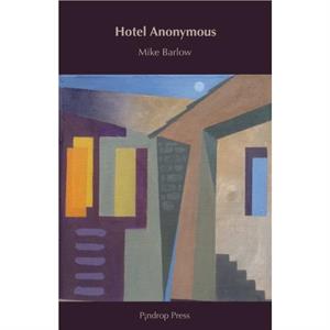 Hotel Anonymous by Mike Barlow