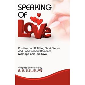 Speaking of Love by B.A. Llewellyn