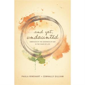 And Yet Undaunted by Paula Rinehart