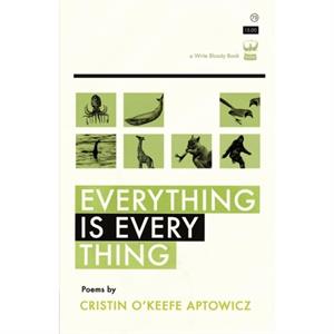 Everything Is Everything by Cristin OKeefe Aptowicz