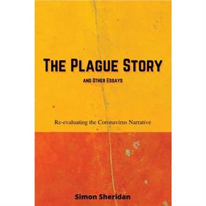 The Plague Story and Other Essays by Simon Sheridan