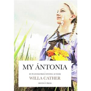 My Antonia by Willa. S CatherZynnia. a Jezek