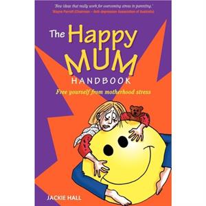 Happy Mum Handbook by Jackie Hall