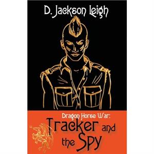 Tracker and the Spy by D. Jackson Leigh