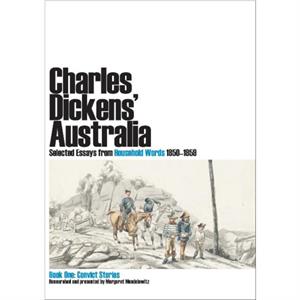 Charles Dickens Australia Selected Essays from Household Words 18501859 by Charles Dickens