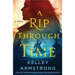 A Rip Through Time by Kelley Armstrong