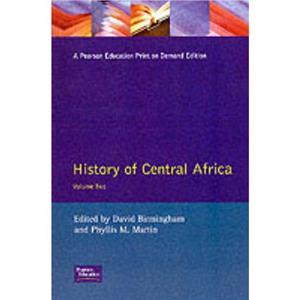 History of Central Africa by Phyllis M. Martin