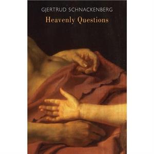 Heavenly Questions by Gjertrud Schnackenberg