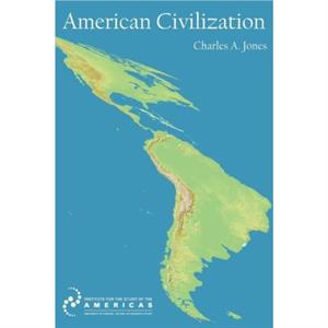 American Civilization by Charles A. Jones