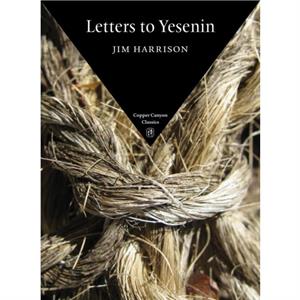 Letters to Yesenin by Jim Harrison