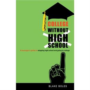 College Without High School by Blake Boles