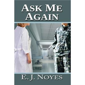 Ask Me Again by E J Noyes