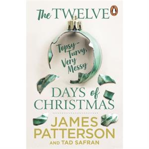 The Twelve TopsyTurvy Very Messy Days of Christmas by James Patterson