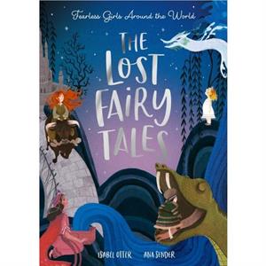 The Lost Fairy Tales by Isabel Otter