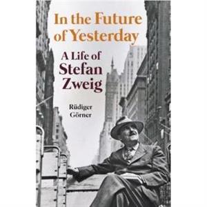 In the Future of Yesterday by Rudiger Gorner