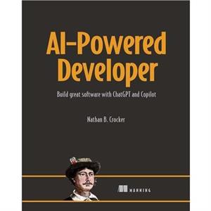 AIPowered Developer by Nathan B. Crocker