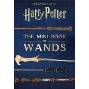 Harry Potter The Mini Book of Wands by Monique Peterson