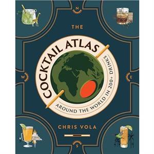 The Cocktail Atlas by Chris Vola