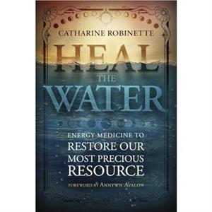 Heal the Water by Catharine Robinette