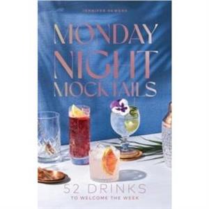 Monday Night Mocktails by Jennifer Newens