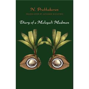 Diary of a Malayali Madman by N. Prahakaran