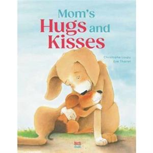Moms Hugs and Kisses by Eve Tharlet