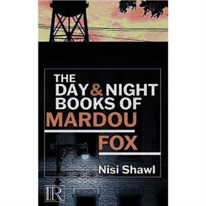 The Day and Night Books of Mardou Fox by Nisi Shawl